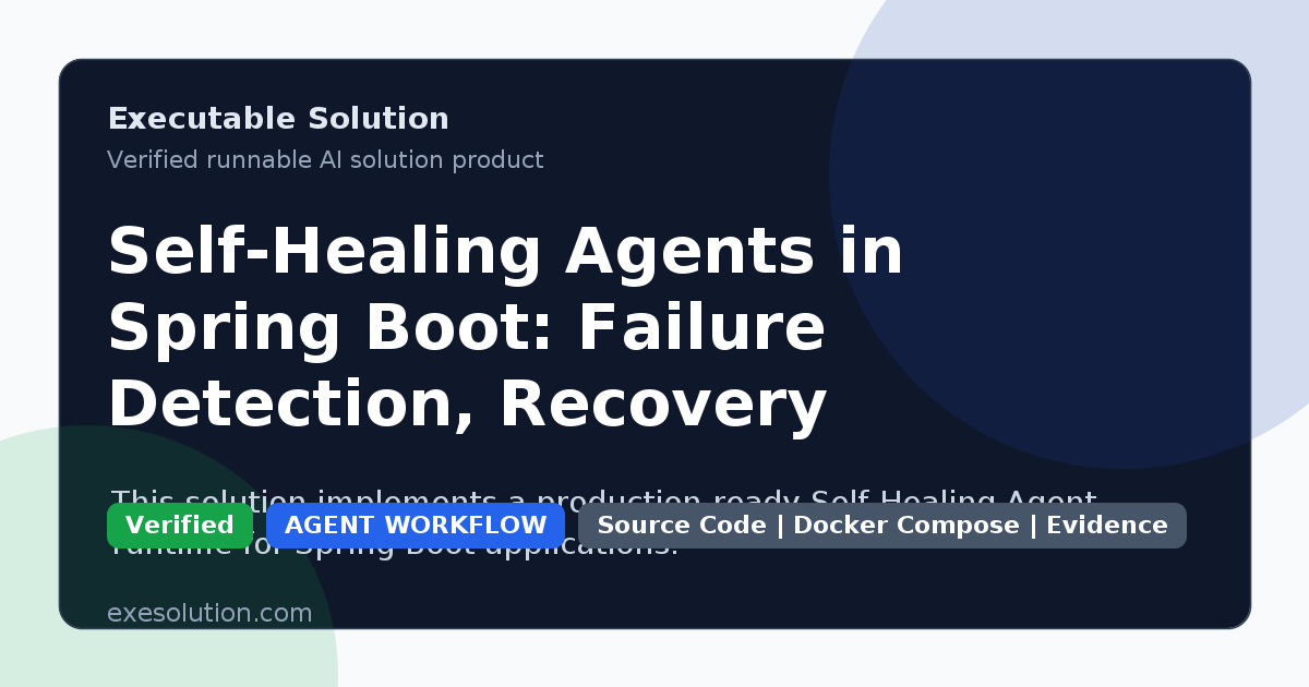 Self-Healing Agents in Spring Boot: Failure Detection, Recovery Policies, and Durable Execution