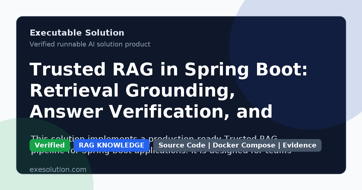 Trusted RAG in Spring Boot: Retrieval Grounding, Answer Verification, and Citation Scoring